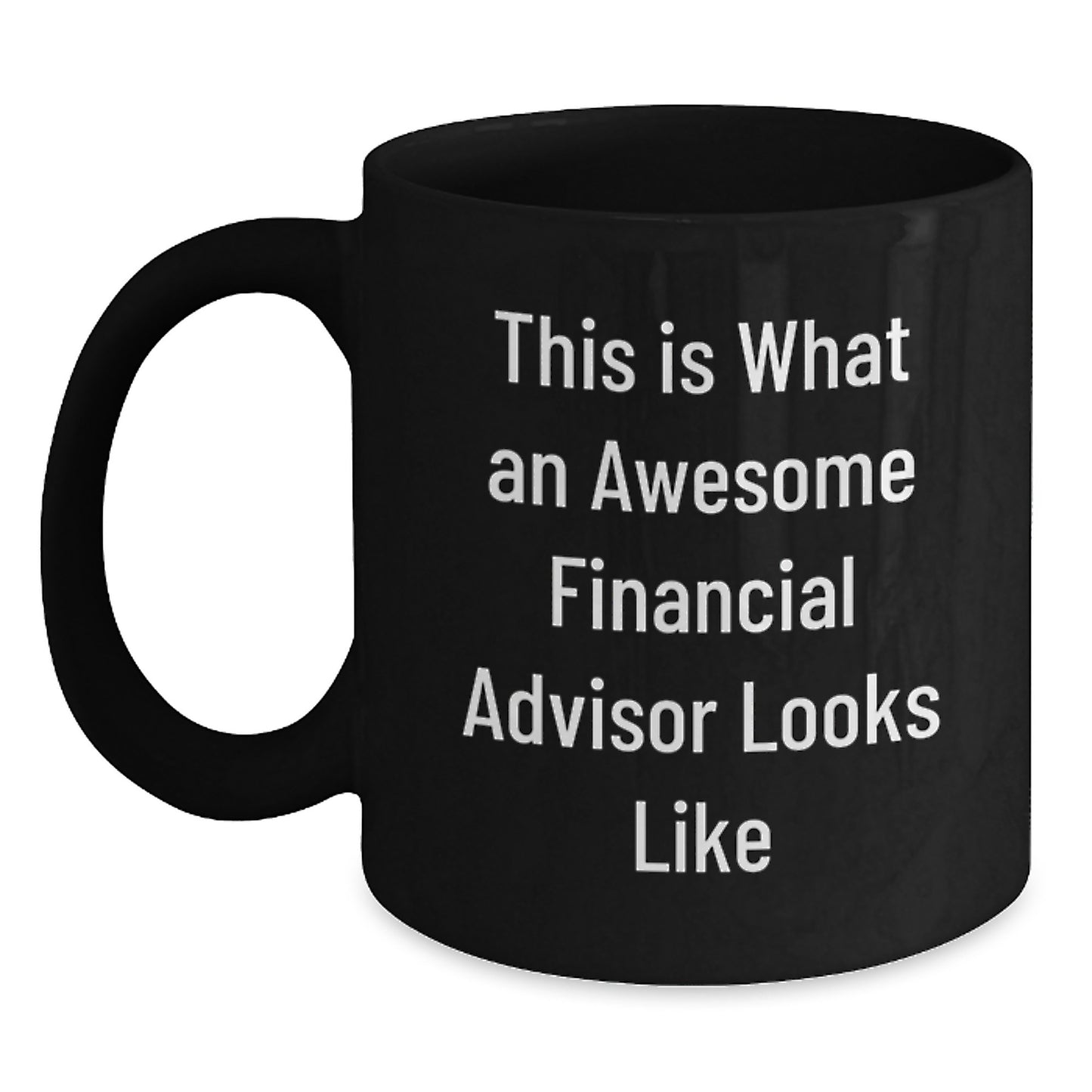 Funny Gifts from Men to Financial Advisor Friends, Black Coffee Mug for Valentine's Unique Gifts - Main