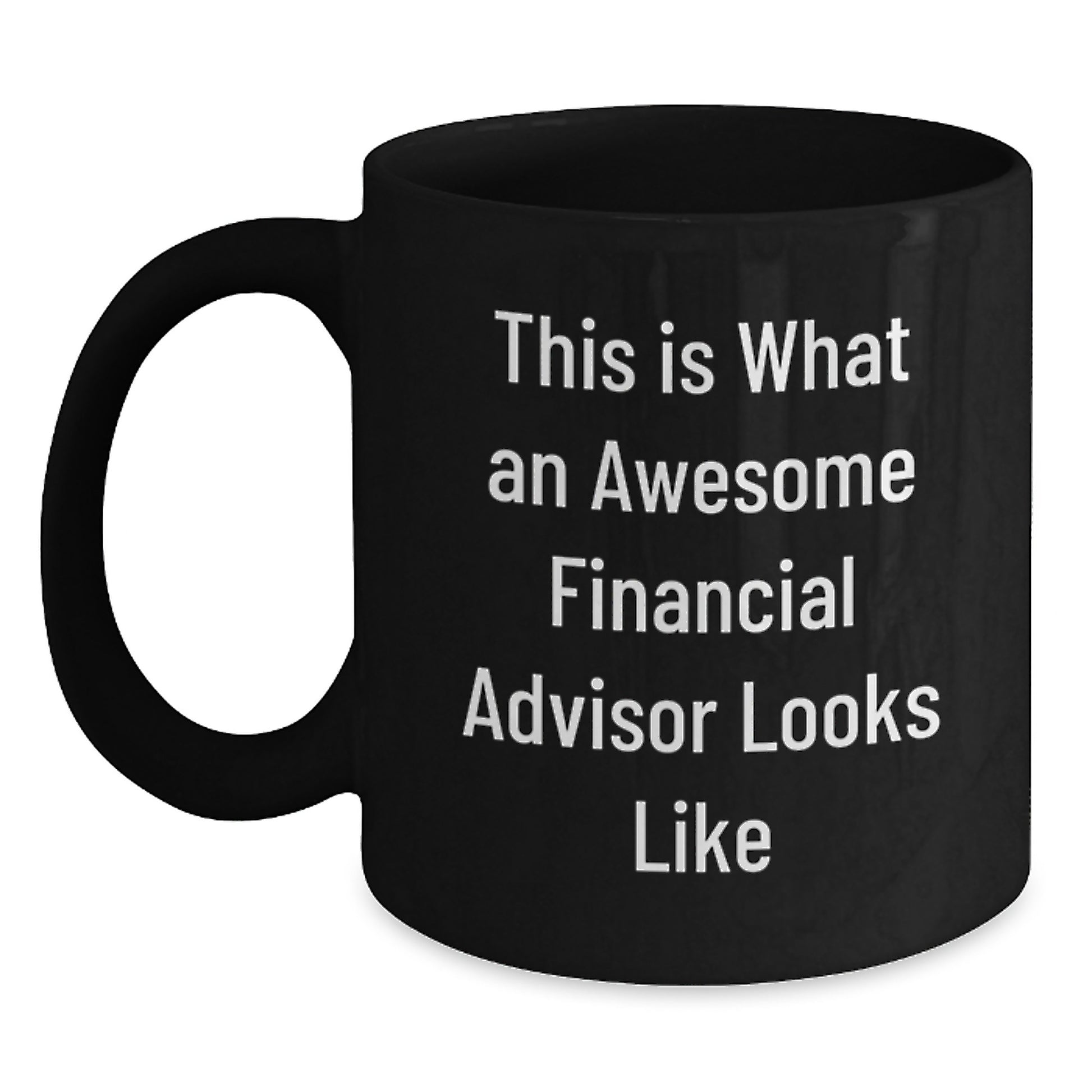 Funny Gifts from Men to Financial Advisor Friends, Black Coffee Mug for Valentine's Unique Gifts - Main