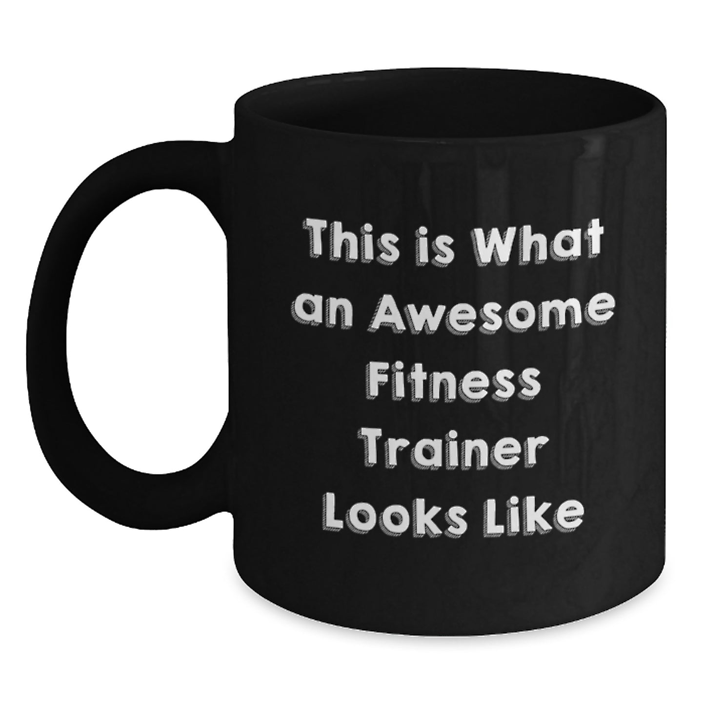 Funny Fitness Trainer Gifts from Friends for Him on Valentine's Unique Black Coffee Mugs with Quote This Is What An Awesome Fitness Trainer Looks Like - Main