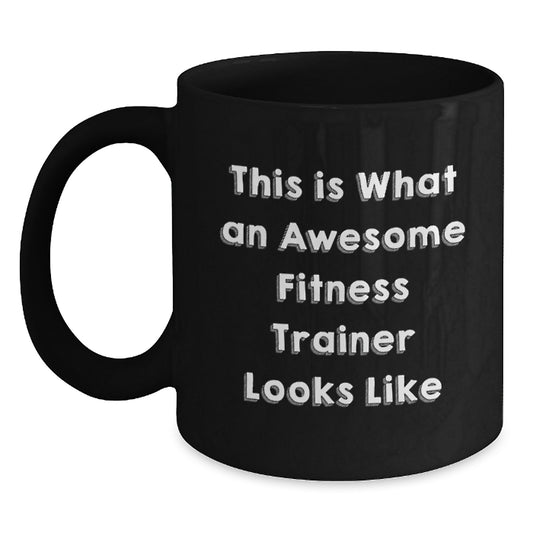 Funny Fitness Trainer Gifts from Friends for Him on Valentine's Unique Black Coffee Mugs with Quote This Is What An Awesome Fitness Trainer Looks Like - Main