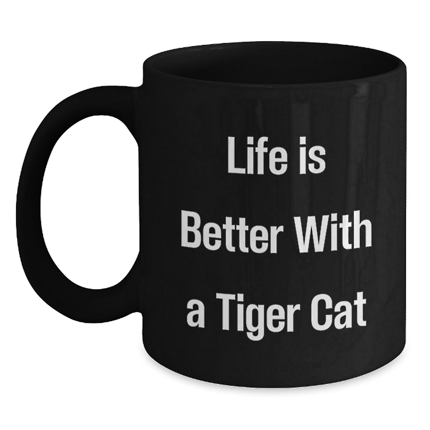 Funny Tiger Cat Gifts for Men Women Friends Coworkers Family - Life Is Better with a Tiger Cat Black Coffee Mug for Graduation - Main