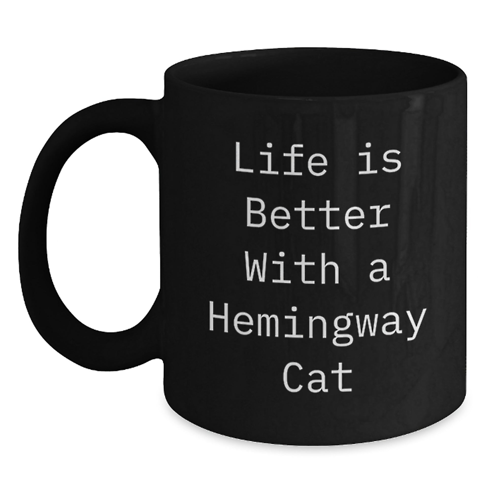 Hemingway Cat Funny Gifts from Men to Friends for Birthday, Inspirational Quote Black Coffee Mug, 11oz or 15oz, Microwave and Dishwasher Safe - Main
