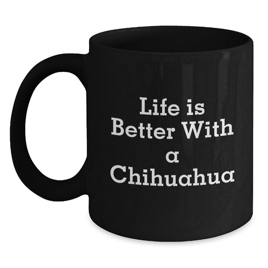 Charming Chihuahua Dog Lover Funny Quote Gift for Him from Friends, Valentine's Unique Coffee Mug, Black Coffee Mug - Main