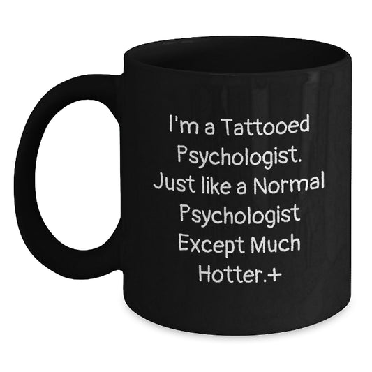 Funny Psychologist Gifts for Men, Hotter than Average Psychologist Mug with Quirky Humor, Black Coffee Mug for Friends, Family, or Coworkers - Main