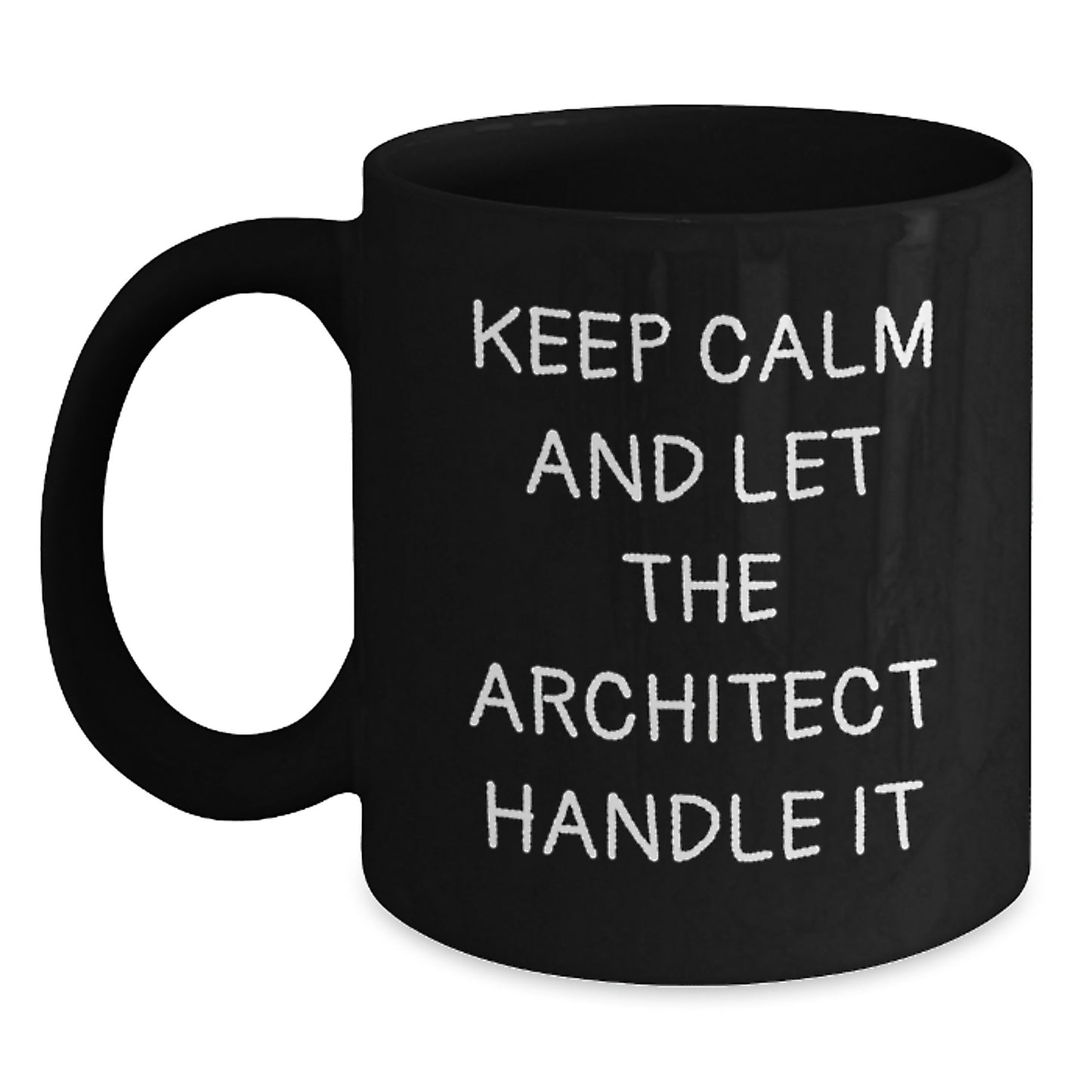 Funny Architect Black Coffee Mugs Gifts for Him, Inspirational Quote 'Keep Calm And Let The Architect Handle It', Unique Christmas Unique Gifts from Men to Friends - Main