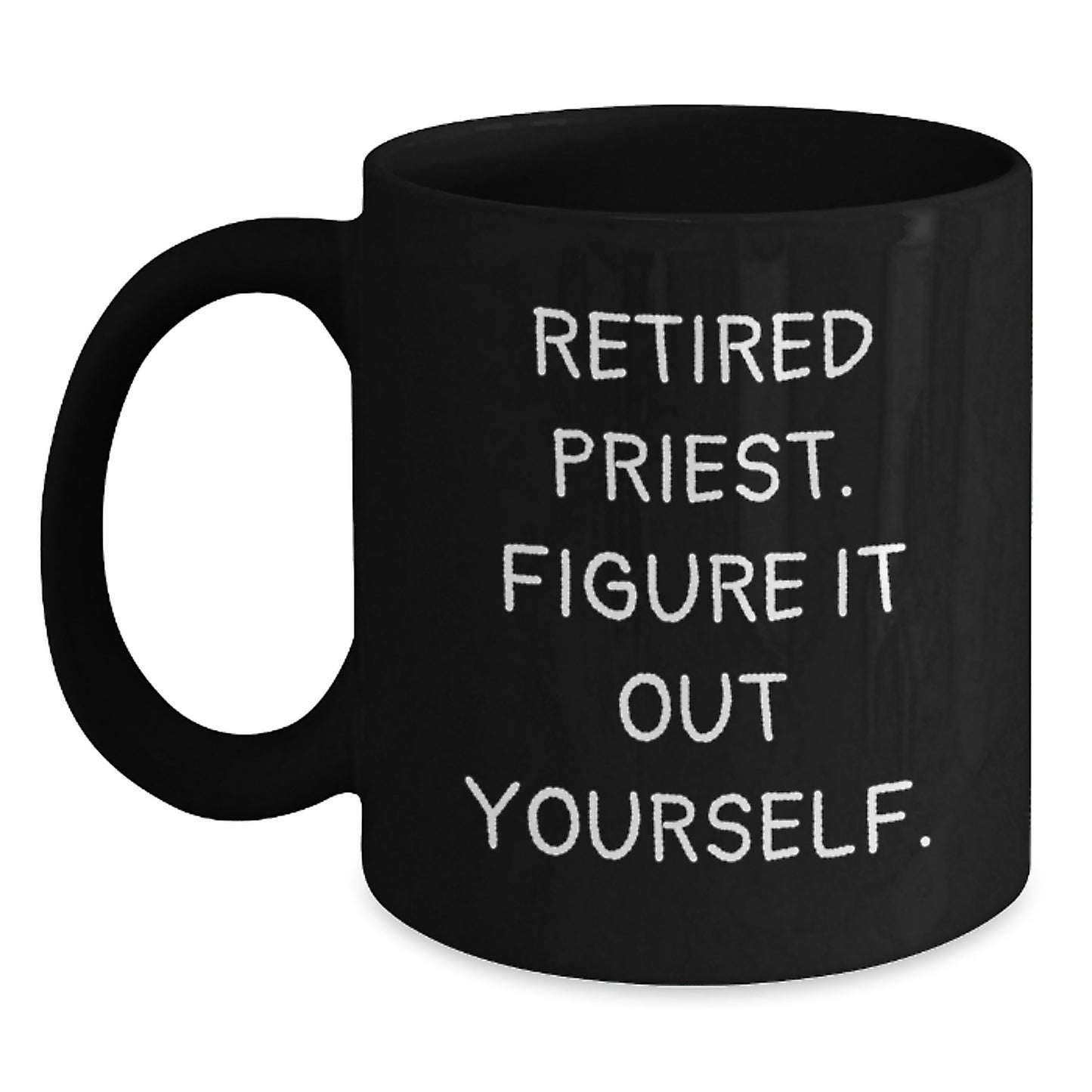 Funny Quote for Priest, Unique Gifts from Friends to Priest, Black Coffee Mug for Priest on Valentine's - Main