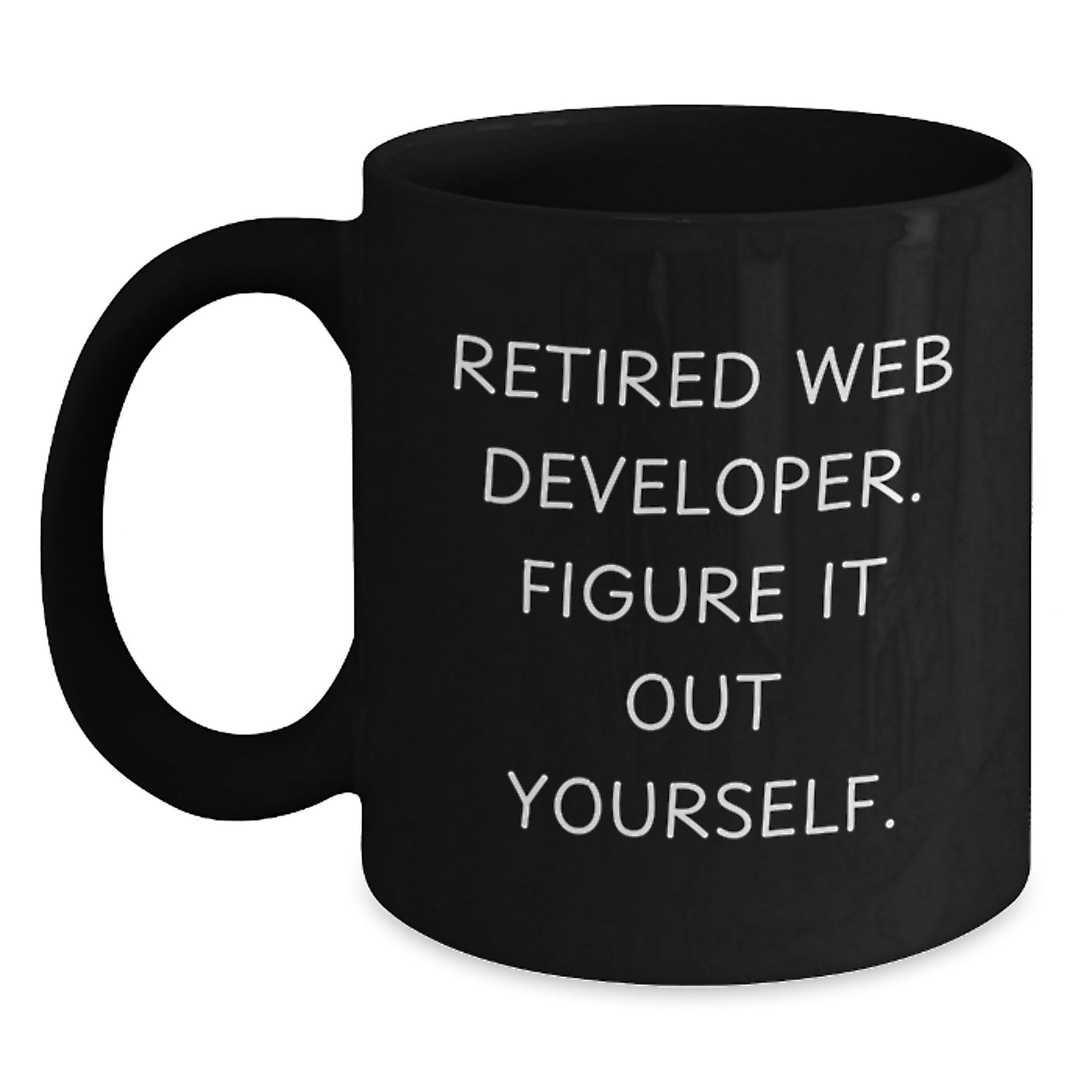 Funny Web Developer Gifts, Christmas Unique Mug, Black Coffee Mug with 'Retired Web Developer Figure It Out Yourself' Quote, Gifts from Family for Men, Women, Friends, Coworkers, and Family. - Main