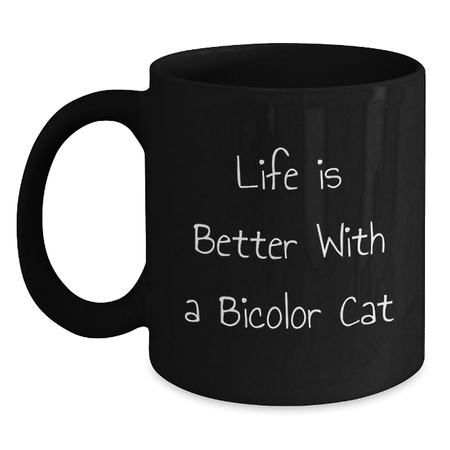 Funny Bicolor Cat Gifts for Men, Women, and Friends - Life Is Better With A Bicolor Cat, Black Coffee Mug for Graduation, Gifts from Family, Coworkers, and Friends - Main