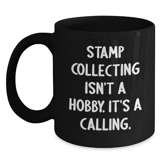 Funny Stamp Collecting Quotes Gifts from Men to Friends - Black Coffee Mug for Stamp Collecting Enthusiasts - Main
