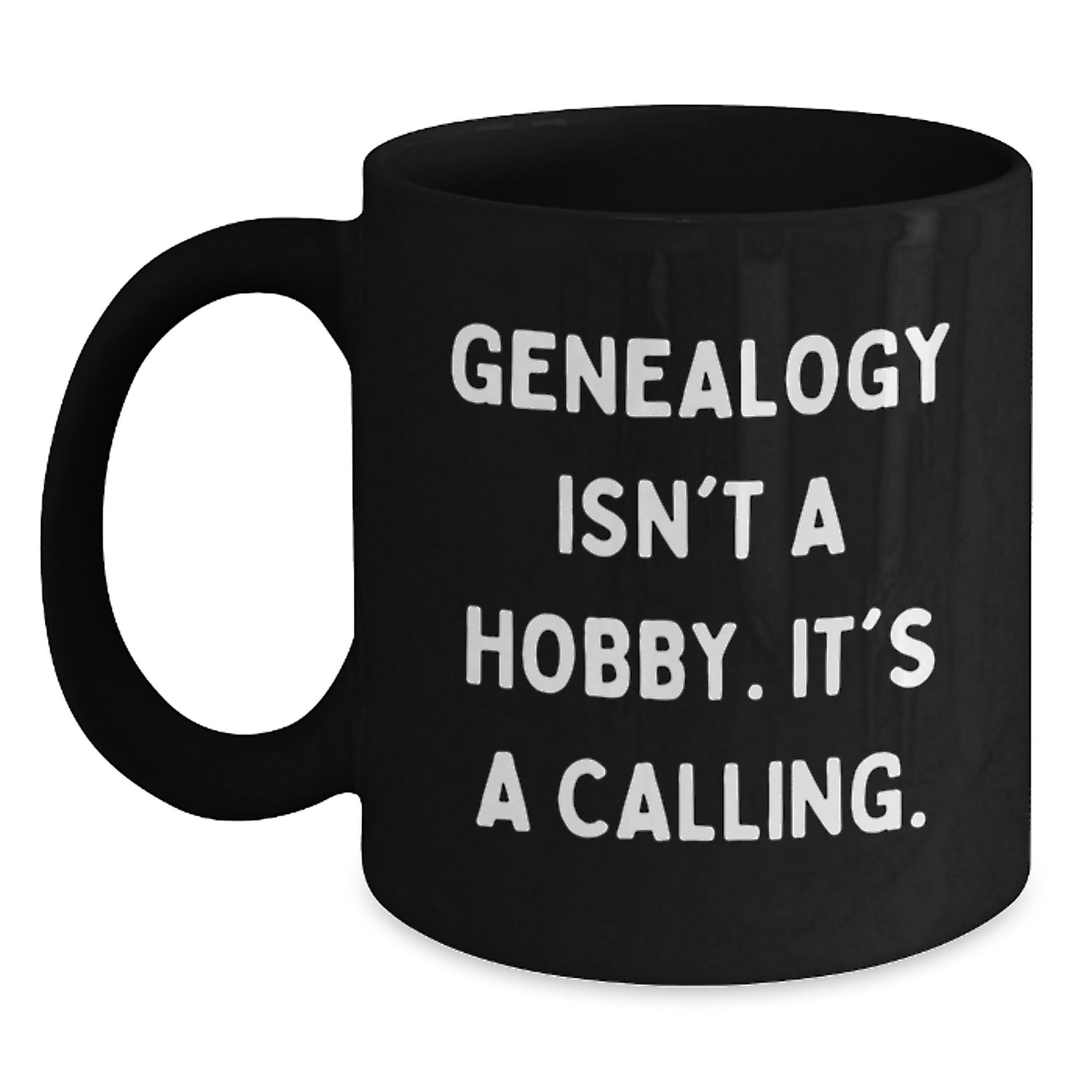 Genealogy Gifts for Family, 'Genealogy Isn't A Hobby. It's A Calling.' Funny Black Coffee Mug, Unique Christmas Unique Gifts for Men, Women, Friends, Coworkers - Main