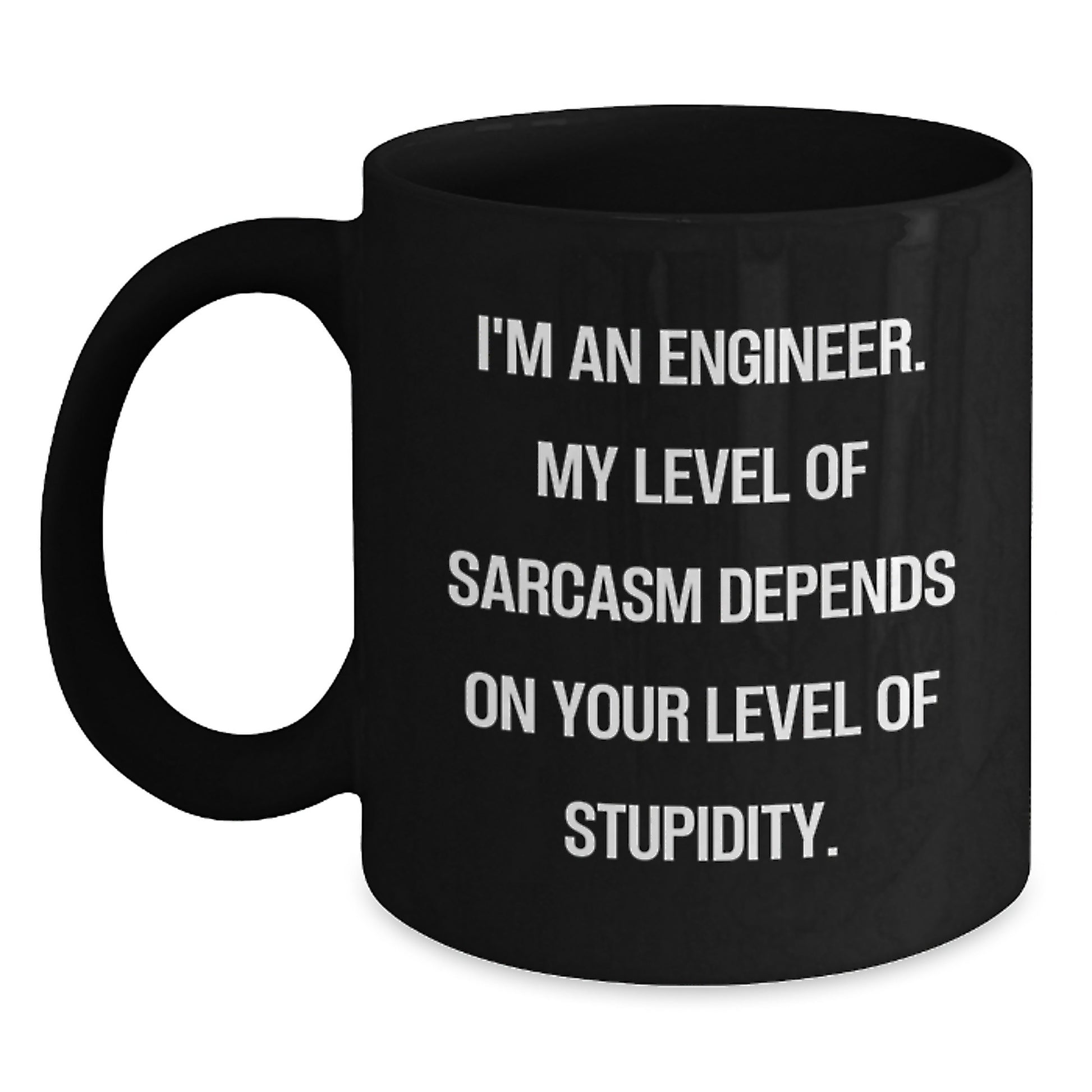 Funny Engineer Gifts - Gifts from Friends - Engineer Black Coffee Mug - My Level Of Sarcasm - Perfect Christmas Unique Gifts for Engineer Friends and Family - Main