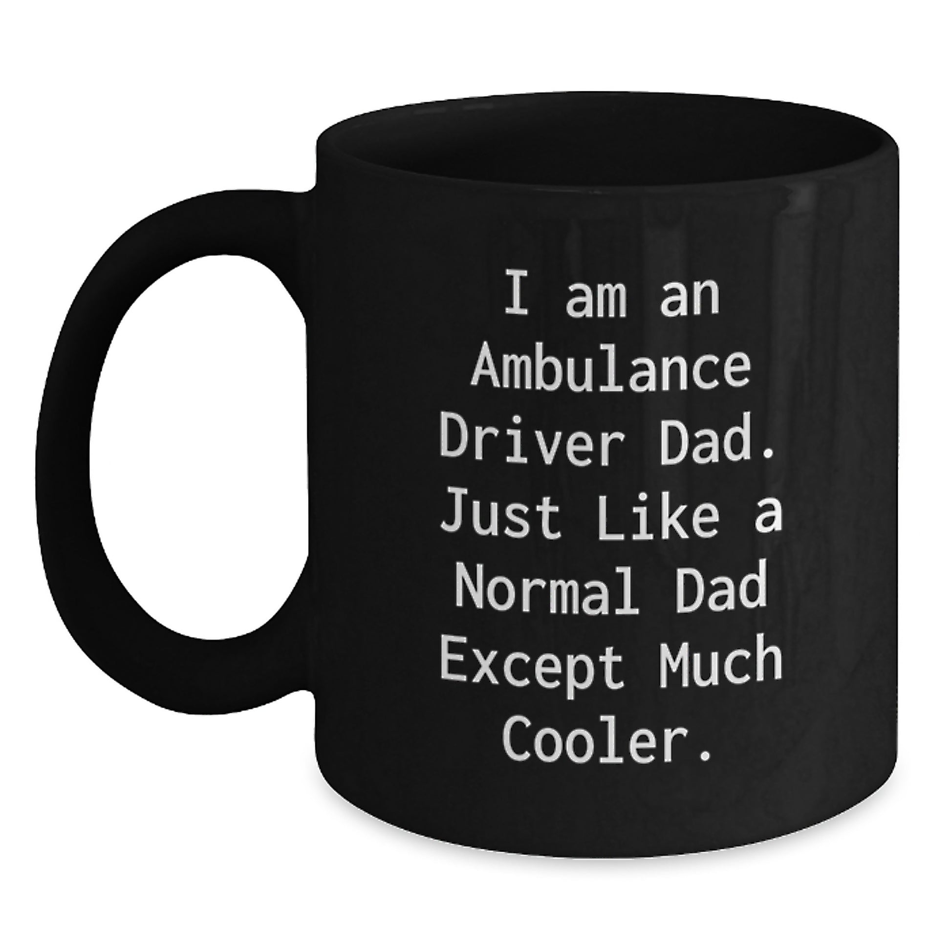 Funny Ambulance Driver Gifts for Men - Ambulance Driver Dad Coffee Mug - Unique Christmas Unique Gifts from Family to Ambulance Driver Husband - Main