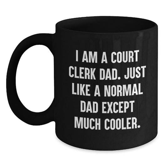 Funny Court Clerk Dad Gifts Valentine's Black Coffee Mug - 'I Am A Court Clerk Dad' - Main