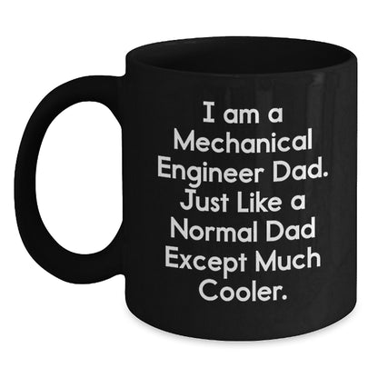 Mechanical Engineer Dad Funny Quote Black Coffee Mug, Unique Gifts for Men from Family, Christmas Morning Must-Haves for Engineers - Main