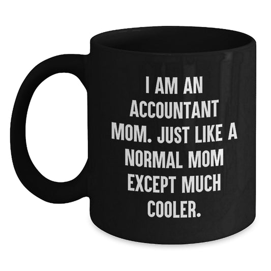 Accountant Mom Christmas Unique Gifts, Funny Quote Black Coffee Mug, Perfect for Accountant Friends and Family, Gifts from Mom, Gifts for Accountant - Main
