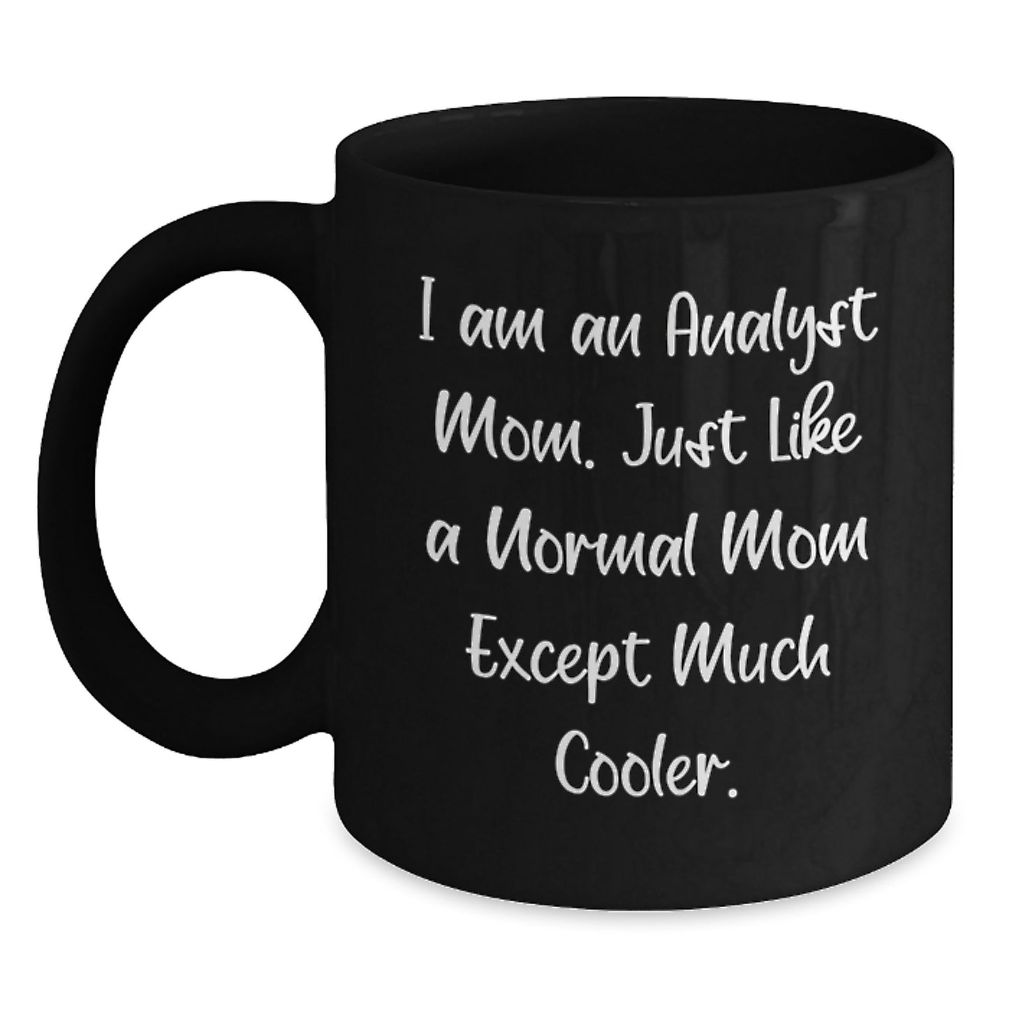 Funny Analyst Mom Gifts from Friends for Men, Black Coffee Mug, Christmas Unique Gifts - Main