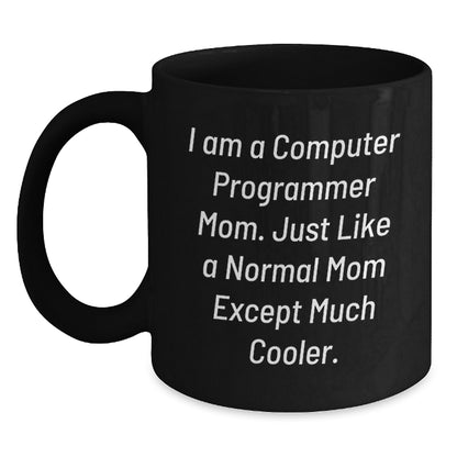 Funny Computer Programmer Mom Mug, Valentine's Unique Gifts for Computer Programmer Friends, Gifts from Women to Men - Main