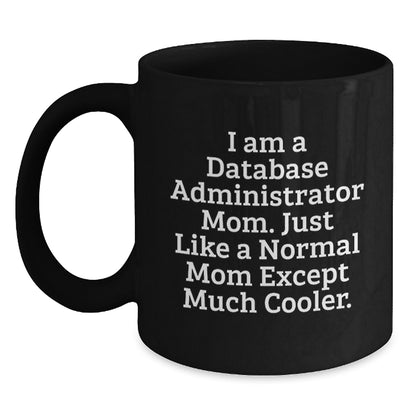 Funny Database Administrator Gifts for Mom, Unique Black Coffee Mugs from Friends and Family, Christmas Unique Gifts for Database Administrator Mom - Main