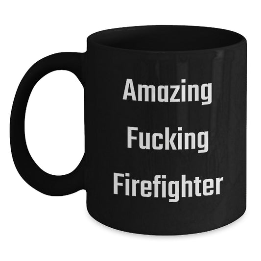 Funny Firefighter Gifts from Friends and Family - Amazing 'F--king Firefighter' Black Coffee Mug, Christmas Unique Presents for Men - Main