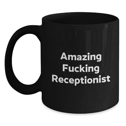 Funny Gifts from Friends for Receptionist Black Coffee Mug - Amazing F--king Receptionist Christmas Unique Gifts - Main