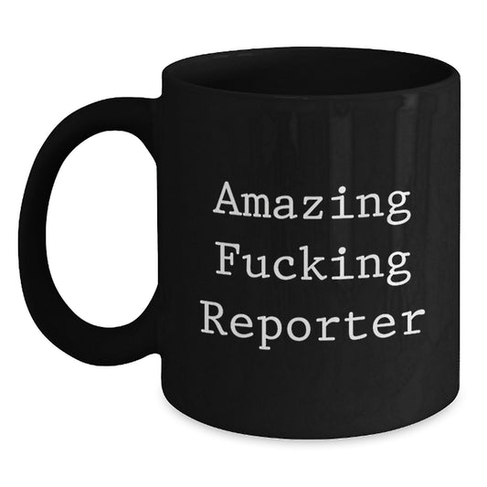 Funny Reporter Gifts, Black Coffee Mug, 'Amazing F--king Reporter' Quote, Christmas Unique Gifts from Friends to Reporter - Main