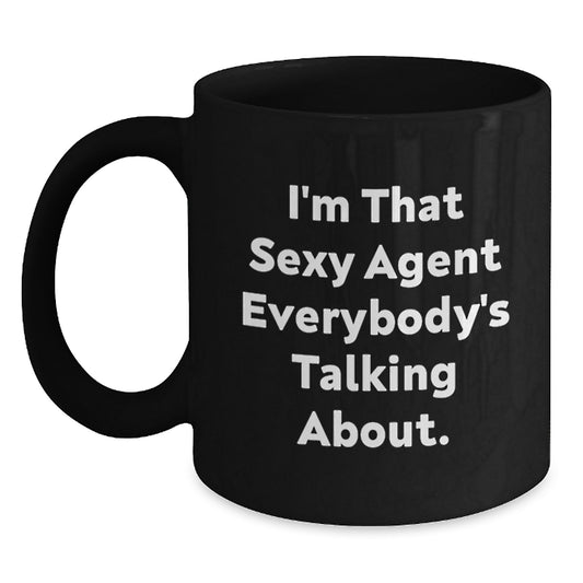 Funny Agent Gifts for Men, Women, Friends, and Coworkers - 'I'm That Sexy Agent Everybody's Talking About' Black Coffee Mug, Christmas Unique Gifts from Family - Main