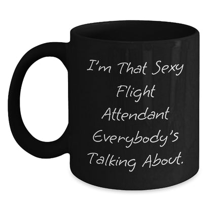 Funny Flight Attendant Gifts for Men from Family - I'm That Sexy Flight Attendant Everybody's Talking About Black Coffee Mugs, Unique Christmas Unique Gifts for Friends, Coworkers - Main