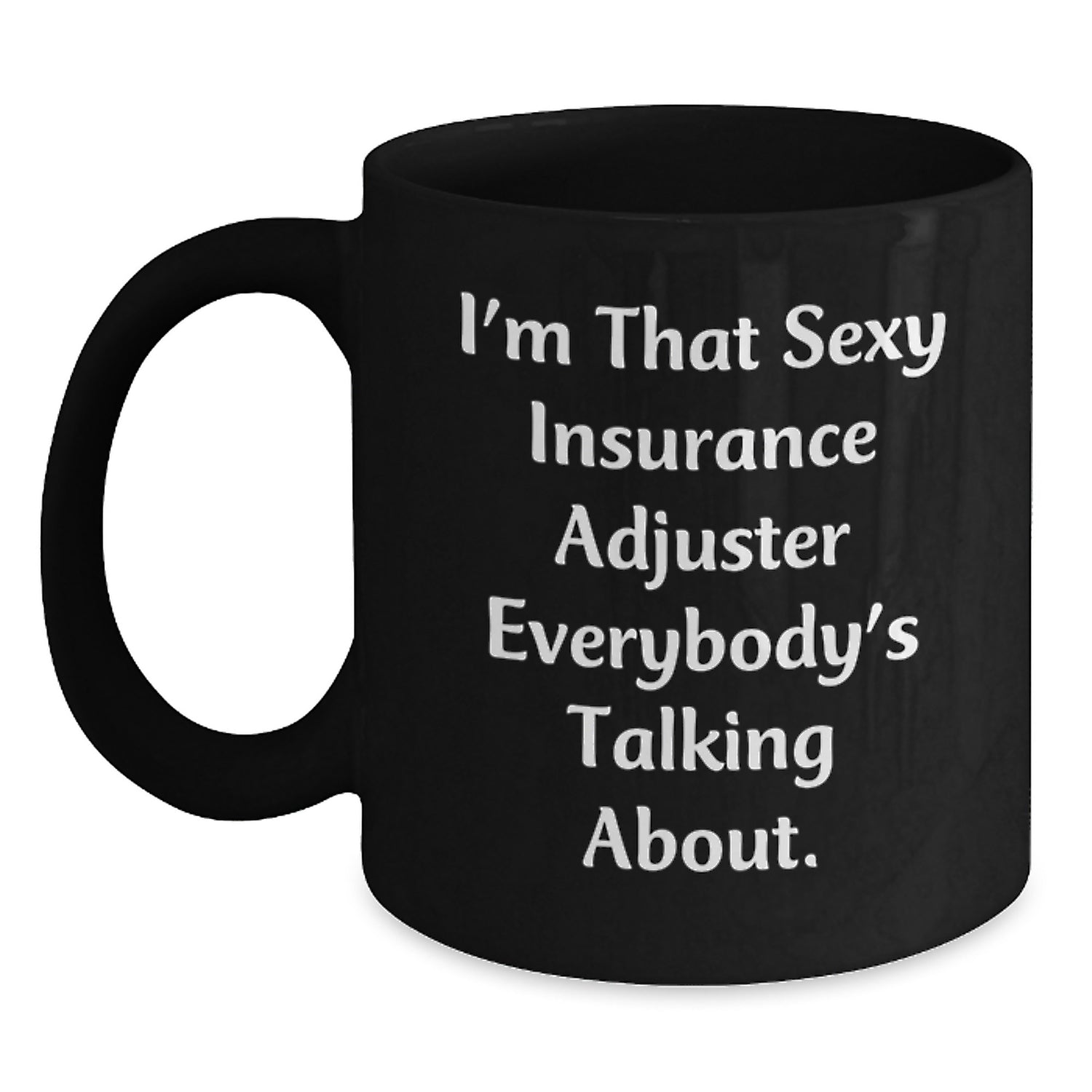 Funny Insurance Adjuster Gifts from Friends, Insurance Adjuster Humor Mugs, Gifts for Insurance Adjuster Men, Sexy Insurance Adjuster Black Coffee Mug - Main