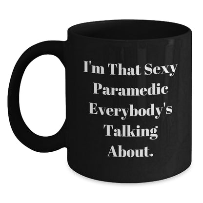 Funny Rescue Worker Gifts for Men, Christmas Unique Gifts from Friends to Rescue Worker Lovers, I'm That Sexy Rescue Worker Everybody's Talking About Black Coffee Mug - Main