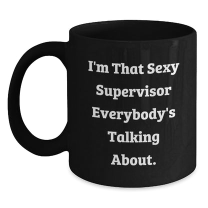 Funny Supervisor Gifts, 'I'm That Sexy Supervisor Everybody's Talking About', Black Coffee Mug, Perfect for Christmas Unique Gifts from Men to Women, Coworkers, Family. - Main
