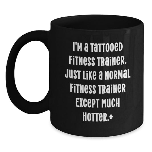 Funny Fitness Trainer Gifts from Friends for Men - Christmas Unique Gifts - Black Coffee Mug - 'I'm A Tattooed Fitness Trainer' - Main