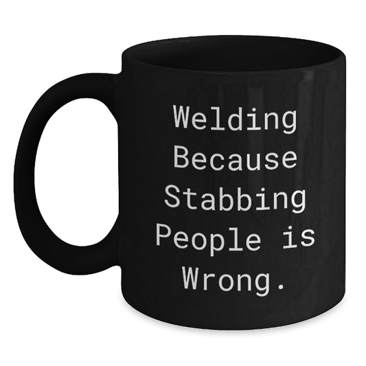 Unique Welding Humor Funny Black Coffee Mugs Gifts from Men for Friends and Coworkers - Christmas Unique Gifts - Main