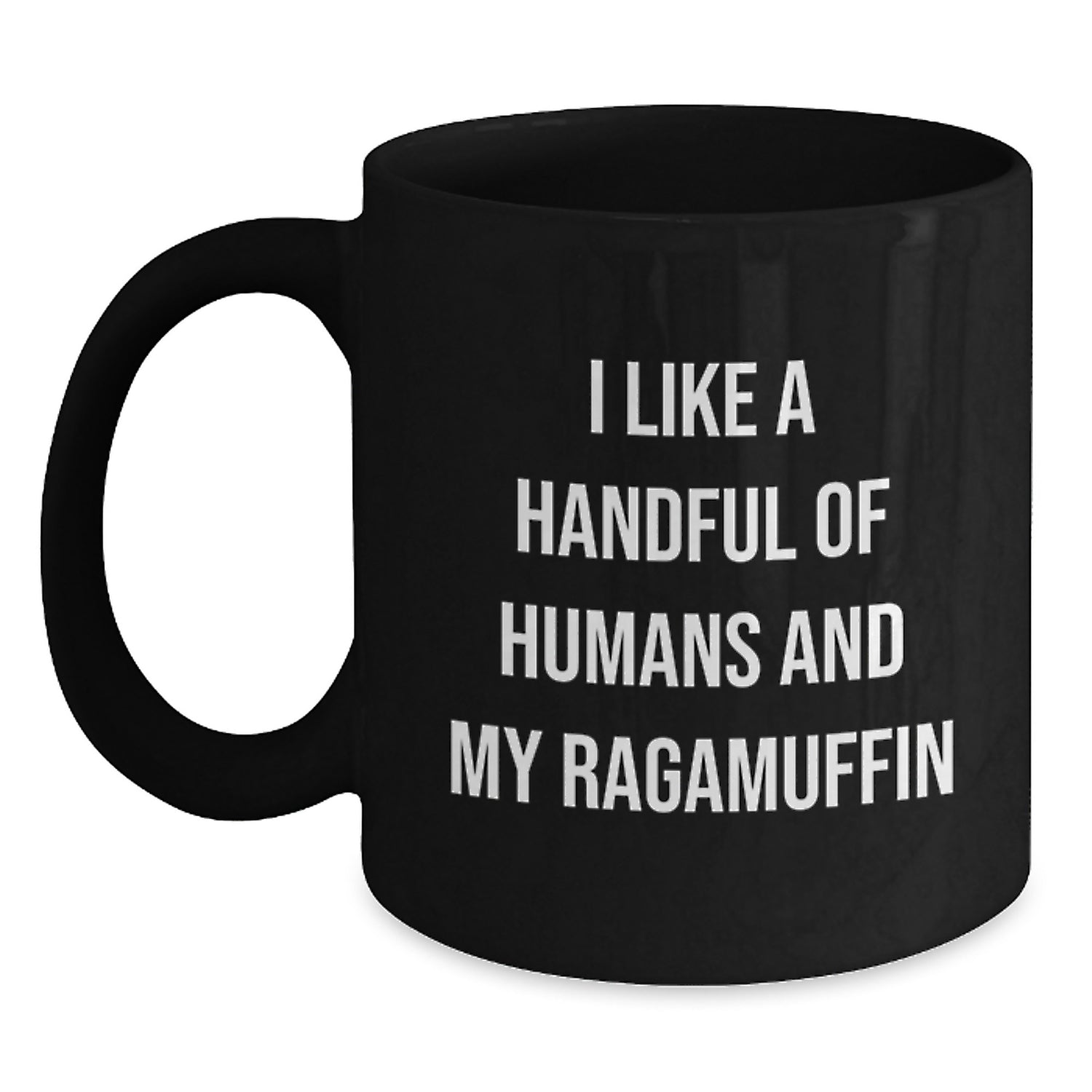 Ragamuffin Cat Lovers Funny Black Coffee Mugs, I Like A Handful Of Humans And My Ragamuffin Gifts for Cat Enthusiasts from Friends and Family - Main