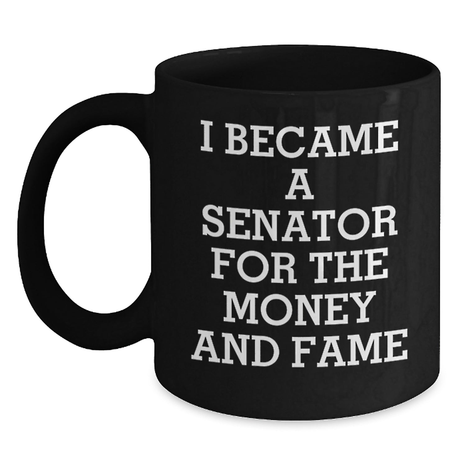 Funny Senator Quote Black Coffee Mugs Gifts for Senator from Friends, Unique Christmas Unique Gifts for Senator, Senator Black Coffee Mug - Main
