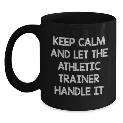 Funny Athletic Trainer Gifts from Friends for Men Black Coffee Mugs with 'Keep Calm and Let the Athletic Trainer Handle It' Quote, Unique Christmas Memorable Presents - Main