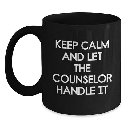 Funny Counselor Gifts from Friends - Black Coffee Mug for Counselor - Keep Calm And Let The Counselor Handle It Christmas Unique Gift - Main
