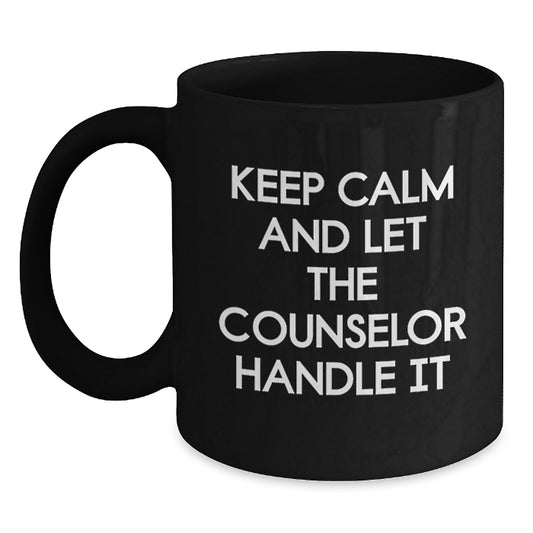 Funny Counselor Gifts from Friends - Black Coffee Mug for Counselor - Keep Calm And Let The Counselor Handle It Christmas Unique Gift - Main
