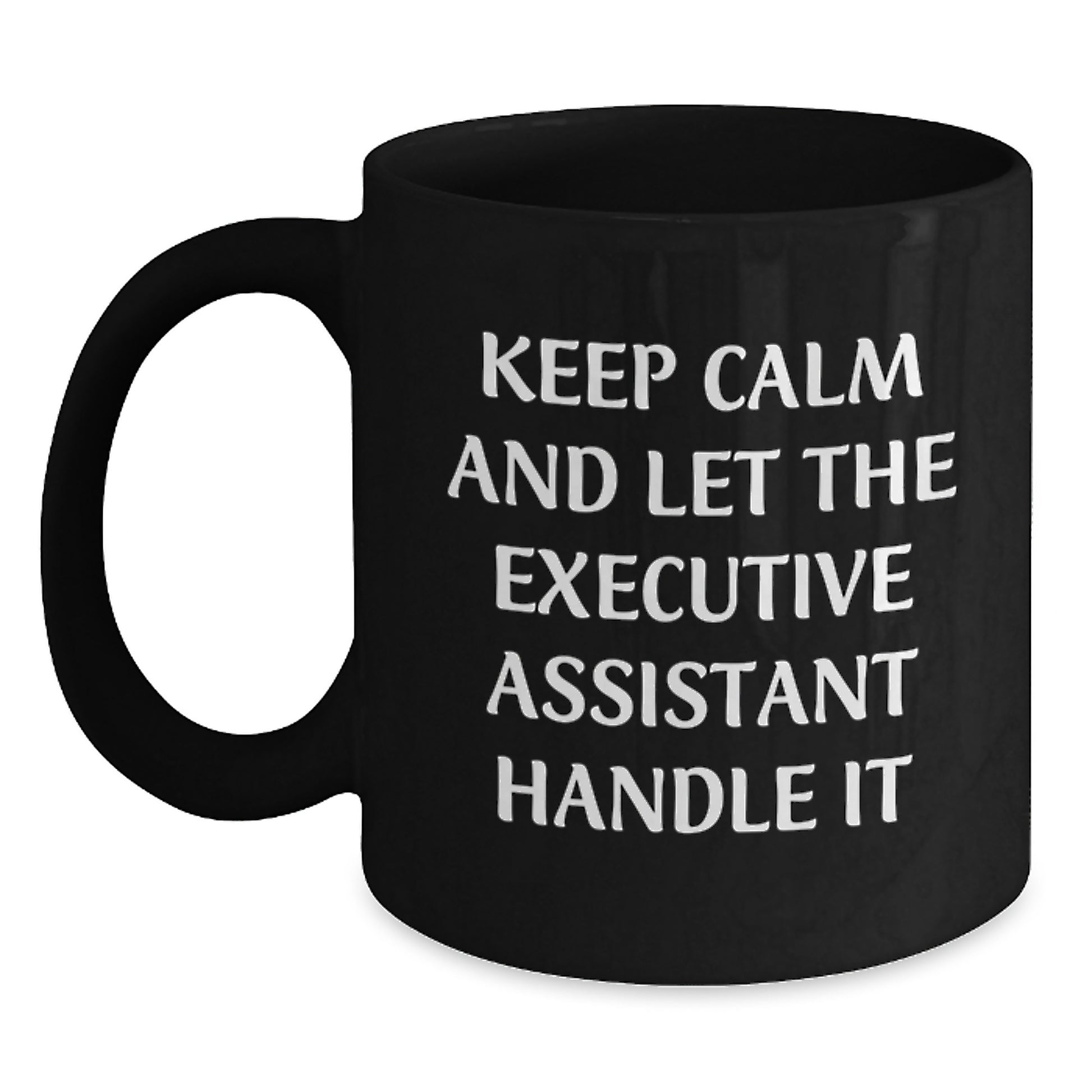 Funny Executive Assistant Gifts from Friends, Christmas Unique Gifts for Executive Assistant, Black Coffee Mug with 'Keep Calm And Let The Executive Assistant Handle It' Quote - Main