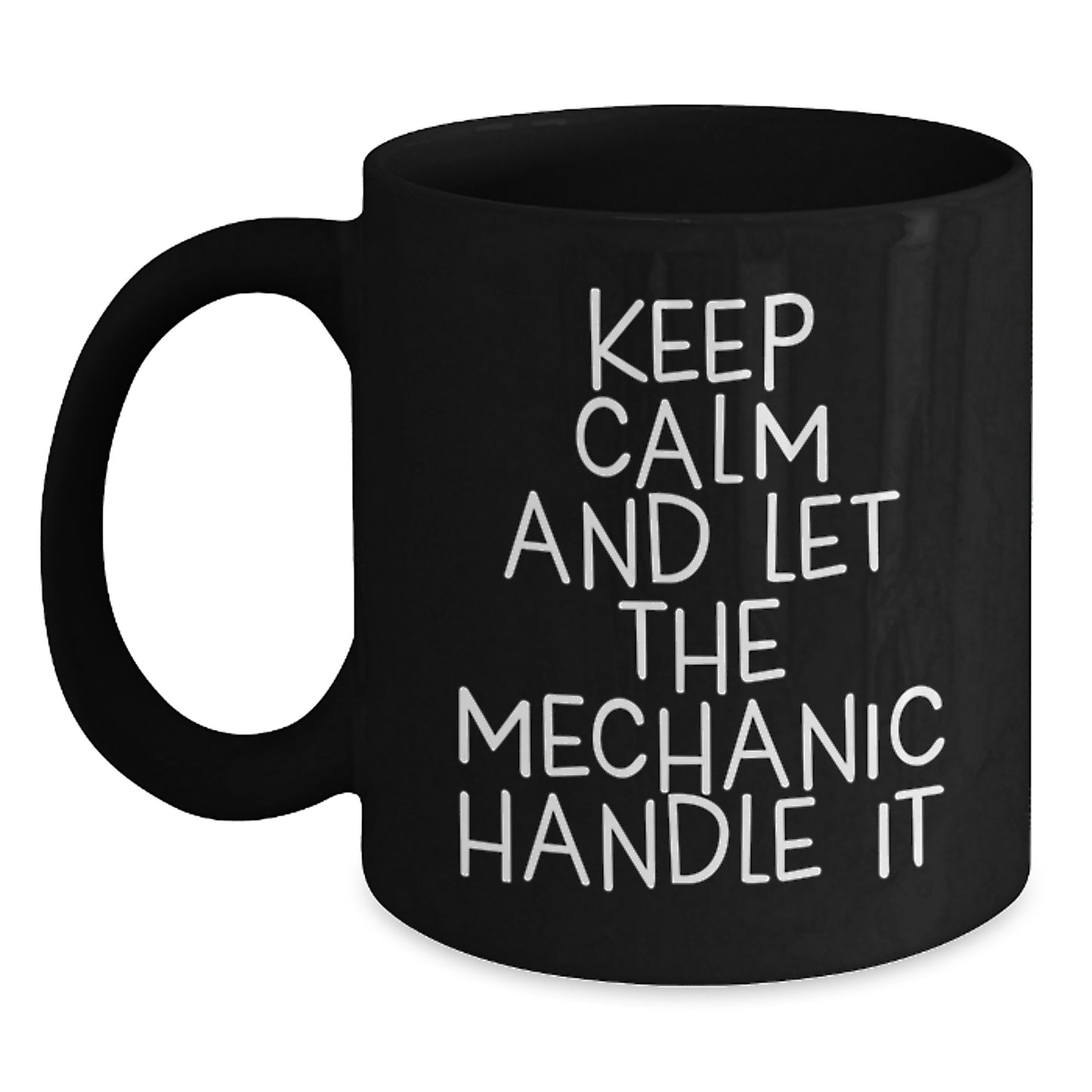 Funny Mechanic Gifts from Friends for Mechanic - Keep Calm and Let Him Handle It Christmas Unique Mug - Main