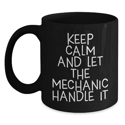 Funny Mechanic Gifts from Friends for Mechanic - Keep Calm and Let Him Handle It Christmas Unique Mug - Main