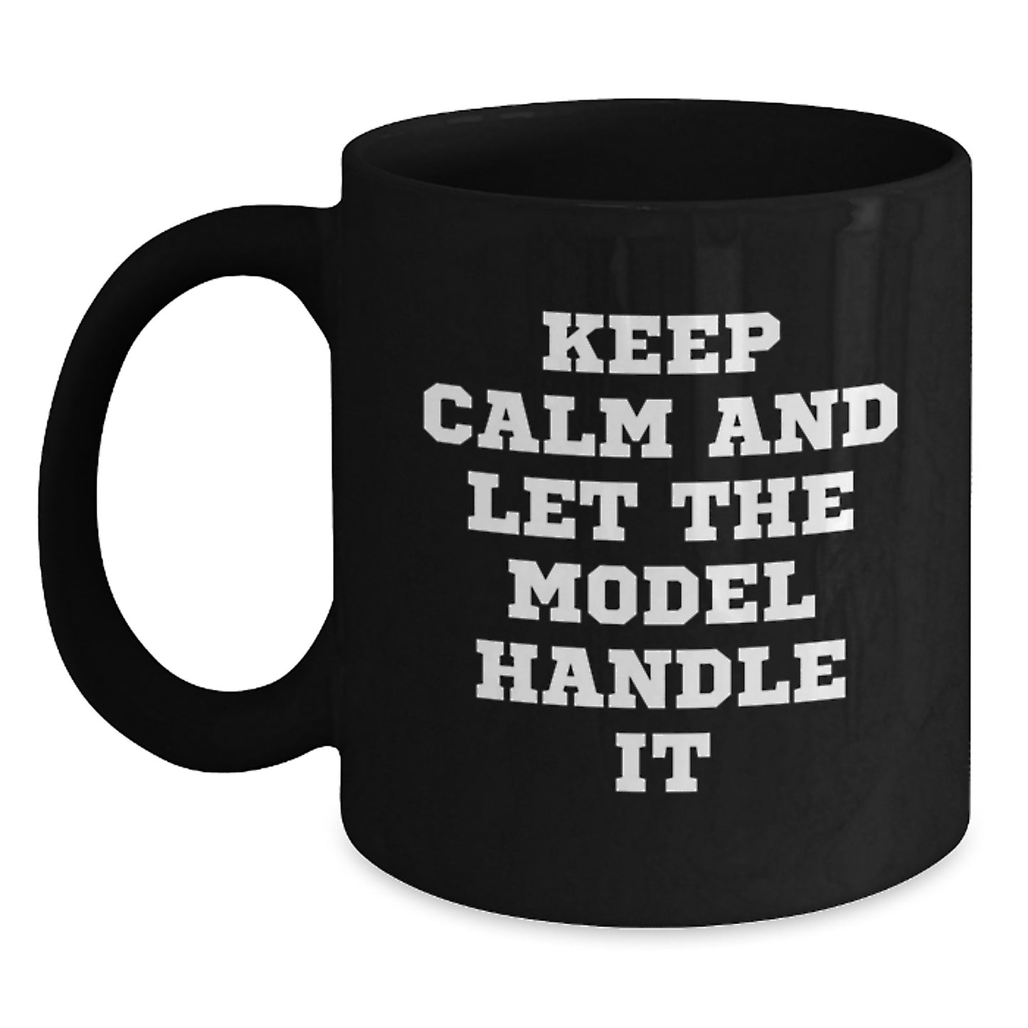 Funny Gifts from Friends - Inspirational Model Enthusiast Christmas Unique Gifts, Black Coffee Mug, 'Keep Calm And Let The Model Handle It' - Main