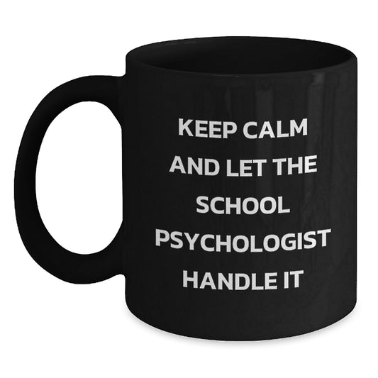 Funny School Psychologist Gifts from Friends for Christmas - 'Keep Calm And Let The School Psychologist Handle It' Black Coffee Mug - Main