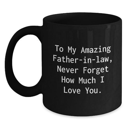 Funny Father-in-law Gifts, Black Coffee Mugs, 'To My Amazing Father-in-law, Never Forget How Much I Love You.' Christmas Unique Gifts for Father-in-law from Family - Main