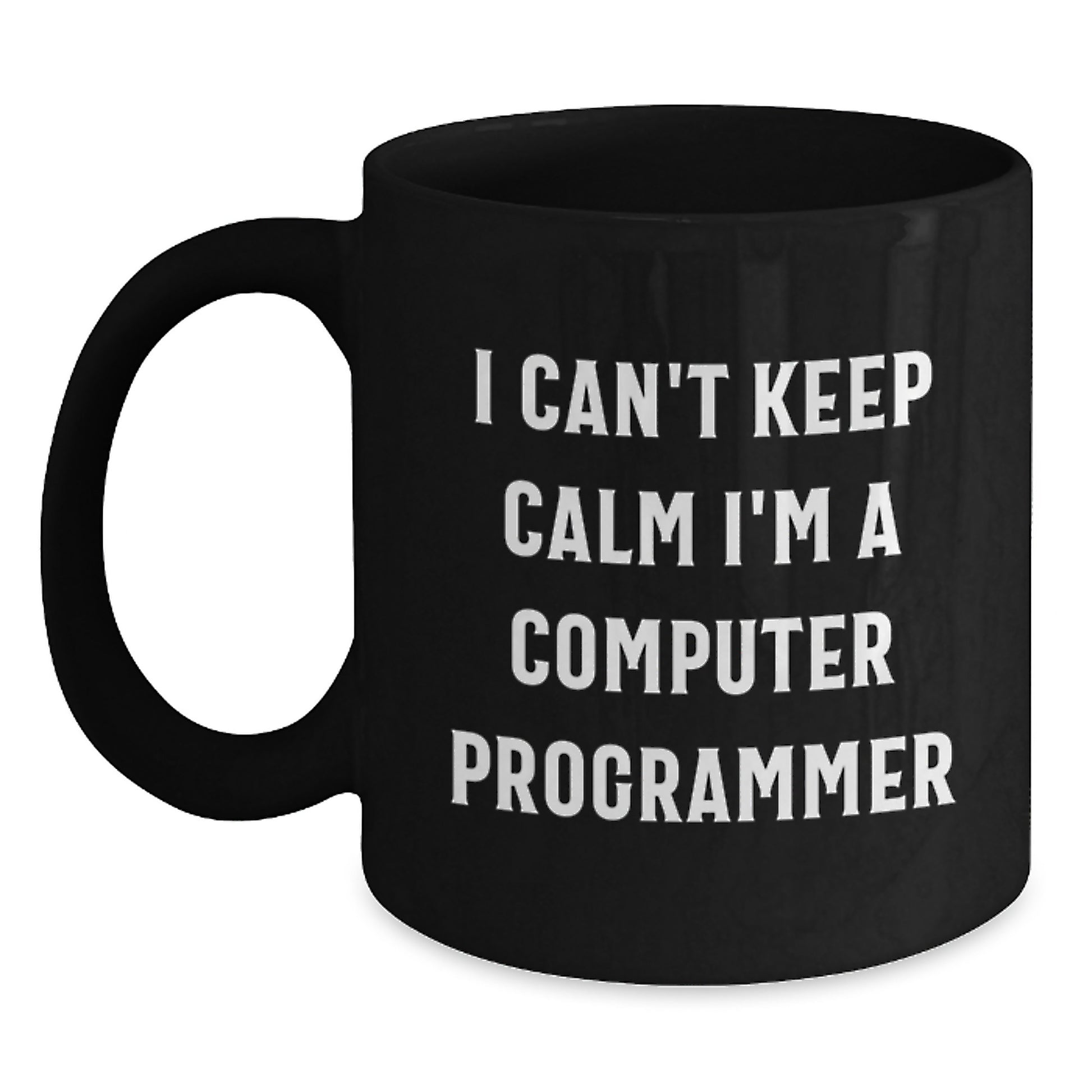 Computer Programmer Gifts for Him, Funny 'I Can't Keep Calm I'm A Computer Programmer' Black Coffee Mug, Perfect Unique Christmas Unique Gifts from Friends and Family - Main