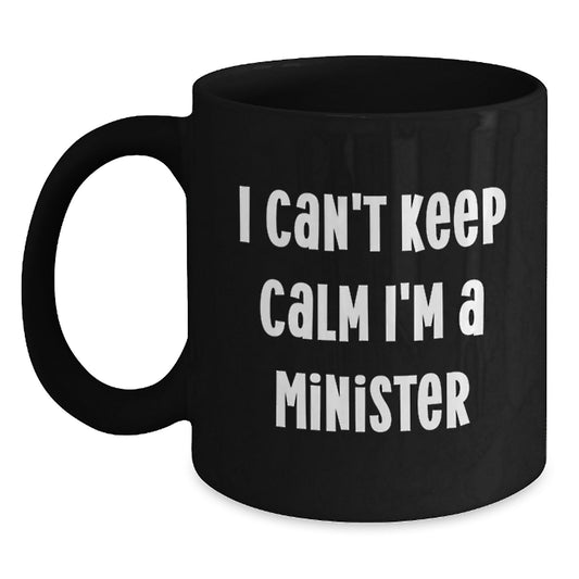 Funny Minister Gifts from Friends for Men Unique Black Coffee Mugs I Cant Keep Calm Im A Minister Christmas - Main
