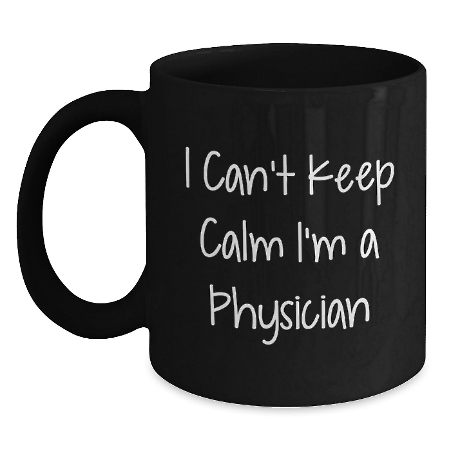 Funny Physician Gifts, Gifts from Men to Physician Friends, Black Coffee Mug with I Can't Keep Calm I'm A Physician - Main