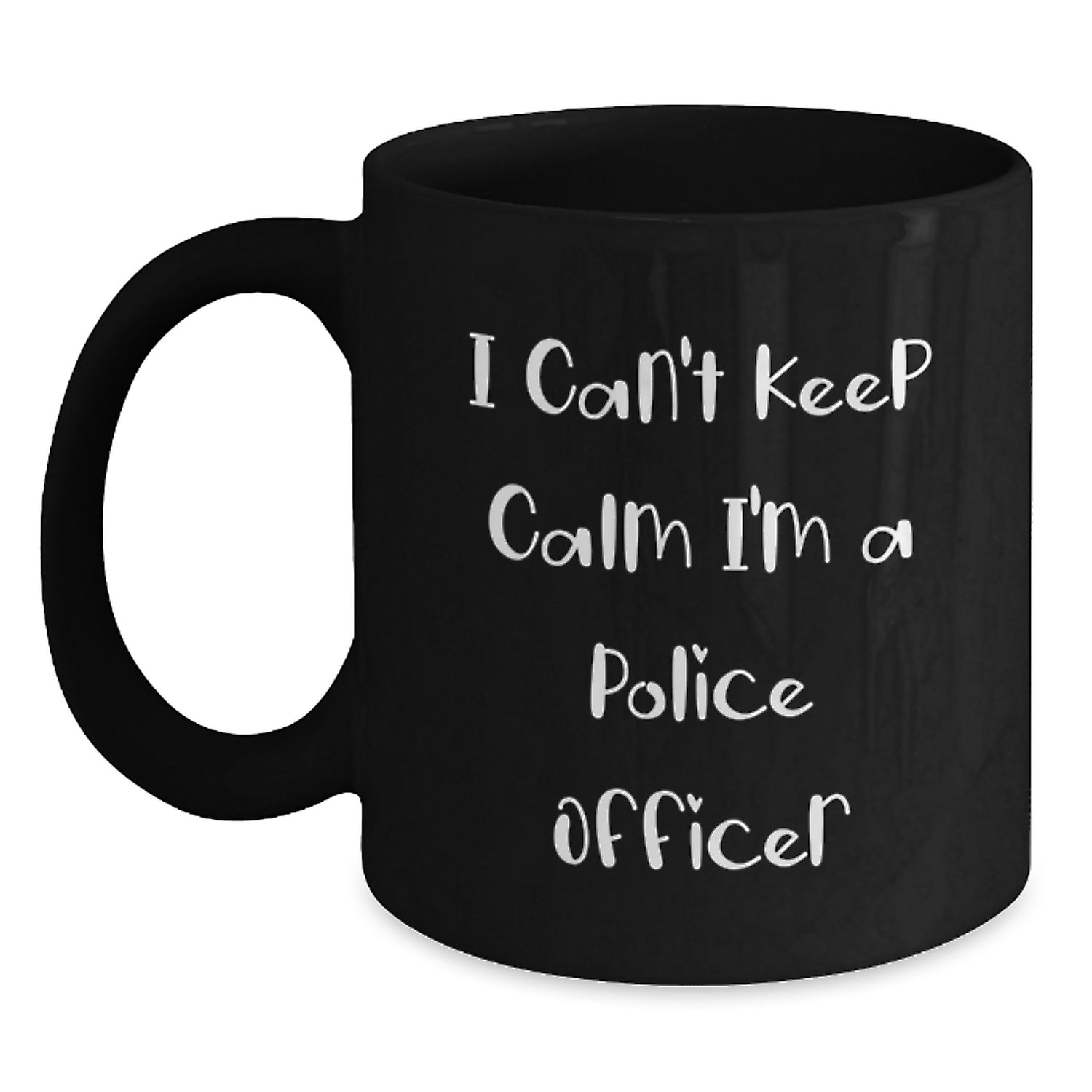 Funny Police Officer Gifts for Men - I Can't Keep Calm I'm A Police Officer Unique Black Coffee Mug, Perfect for Christmas Unique Gifts from Family, Friends, Coworkers to Police Officers - Main