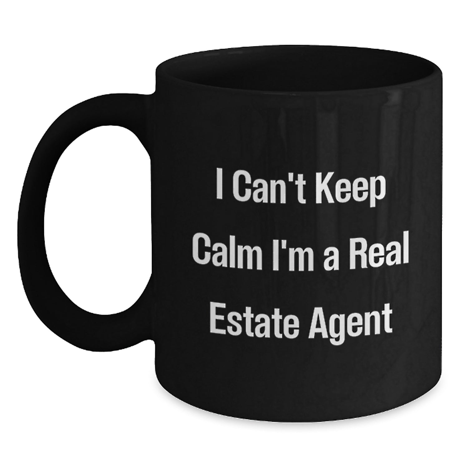 Funny Real Estate Agent Gifts for Christmas Unique Mug I Cant Keep Calm Im A Real Estate Agent from Men to Women Friends Family - Main