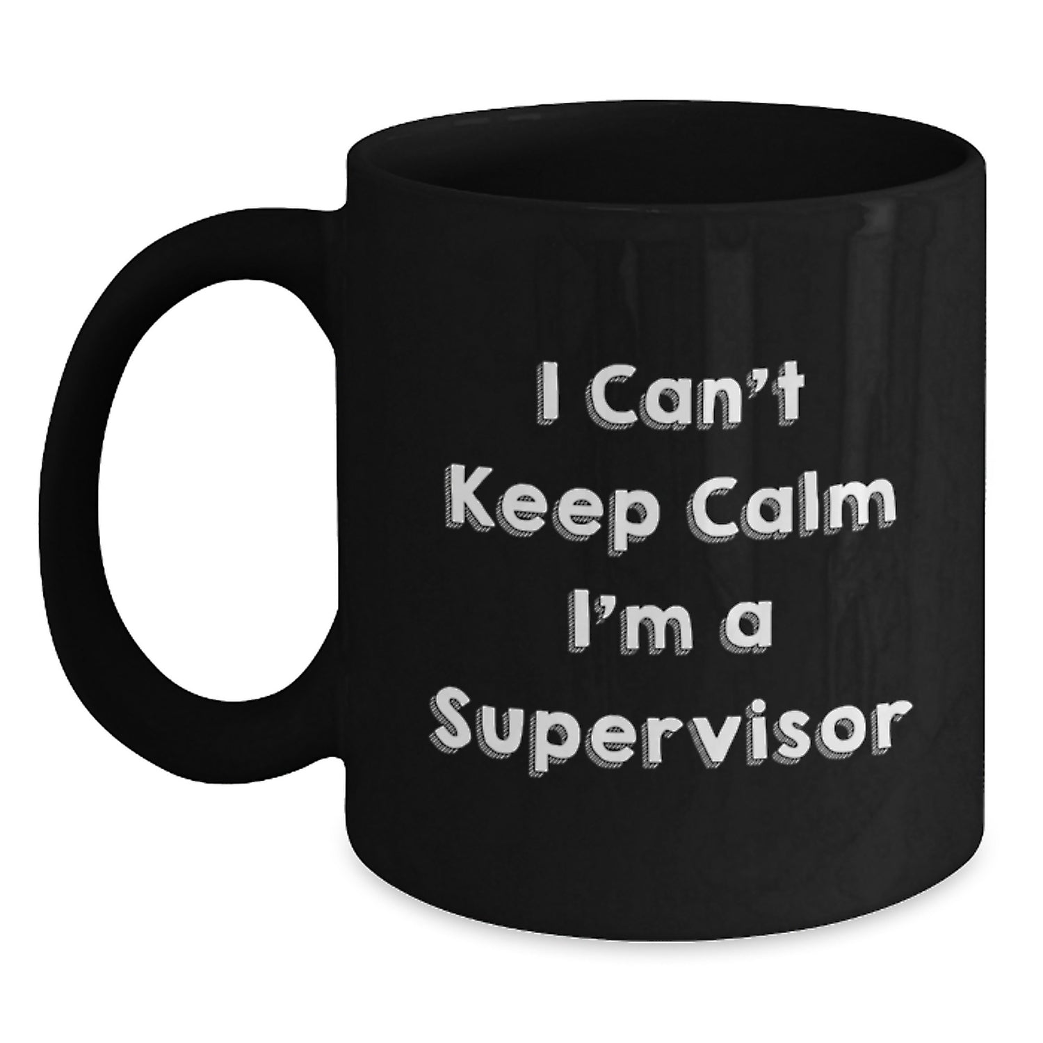 Funny Supervisor Gifts from Men - I Can't Keep Calm I'm A Supervisor Black Coffee Mugs for Supervisor Friends - Christmas Unique Gifts - Main