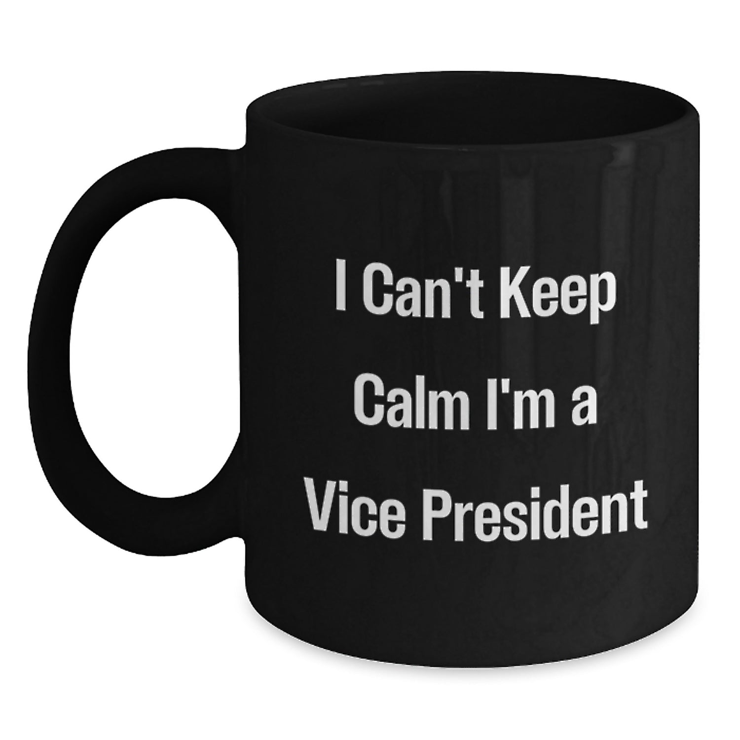 Funny Vice President Gifts for Men - Black Coffee Mug I'm A Vice President - Christmas Unique Gifts from Friends to Vice President - Main